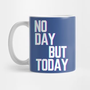 Musical Theatre Gifts - No Day But Today Rent Gift Ideas for - Actors & Stage Managers Who Love Musicals & Theater Mug